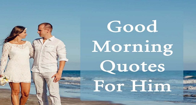 good-morning-quotes-for-him